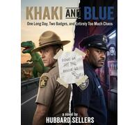Khaki and Blue: One Long Day, Two Badges, and Entirely Too Much Chaos