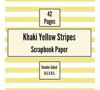 Khaki Yellow Stripes Scrapbook Paper: Craft Paper, ideal for Scrapbooking, Origami, Junk Journals, Collage, Mixed-Media, Card Making, Decoupage
