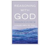 Khaled Abou El Fadl Reasoning with God (Tascabile)