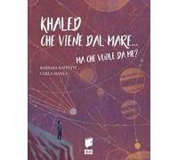Khaled che viene dal mare... Ma che vuole da me?
