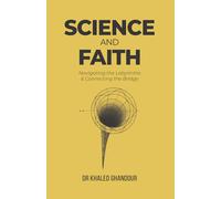 Khaled Ghandour Science and Faith: Navigating the Labyrinths & Conne (Tascabile)