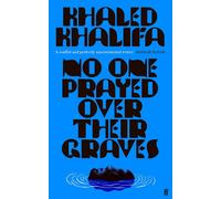 KHALIFA KHALED NO ONE PRAYED OVER THEIR GRAVES (Tascabile)