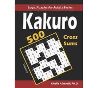 Khalid Alzamili Kakuro (Cross Sums) (Tascabile) Logic Puzzles for Adults