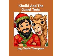 Khalid And The Camel Train