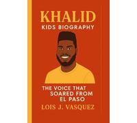 KHALID KIDS BIOGRAPHY: The Voice That Soared from El Paso