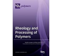 Khalid Lamnawar Abderrahim Ma Rheology and Processing of Pol (Copertina rigida)