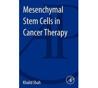 Khalid Shah Mesenchymal Stem Cells in Cancer Therapy (Tascabile)