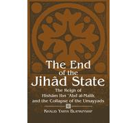Khalid Yahya Bl The End of the Jihad State: The Reign of Hisham Ibn (Tascabile)