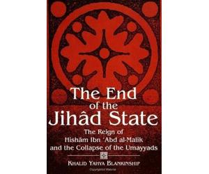Khalid Yahya Blankinship The End of the Jihâd State (Tascabile)