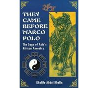 Khalifa Abdul Khaliq They Came Before Marco Polo (Tascabile)