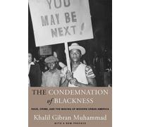 Khalil Gibran Muhammad The Condemnation of Blackness (Tascabile)