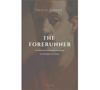 Khalil Gibran The Forerunner, His Parables and Poems (Copertina rigida)