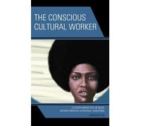 Khalilah Ali The Conscious Cultural Worker (Copertina rigida)