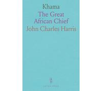 Khama: The Great African Chief