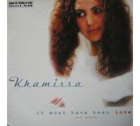 Khamissa - It Must Have Been Love