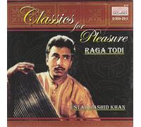 Khan, Rashid - Classics For Pleasure-Raga Todi