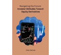 Khan Salman Navigating the Future: Investor Attitudes Toward Equity (Tascabile)