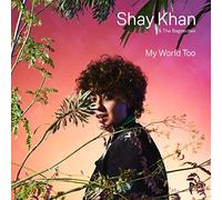 Khan, Shay - My World Too
