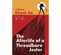 Khanh Ha The Afterlife of a Threadbare Jester (Copertina rigida)
