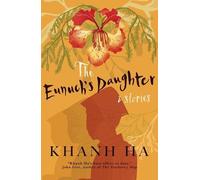 Khanh Ha The Eunuch's Daughter & Stories (Tascabile)
