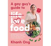 Khanh Ong A Gay Guy's Guide to Life Love Food (Tascabile)