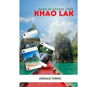 KHAO LAK GUIDE DE VOYAGE 2026: Découvrez les principales attractions, les plages, les restaurants locaux, les expériences culturelles et les itinéraires pour planifier votre escapade sur l'île grecque