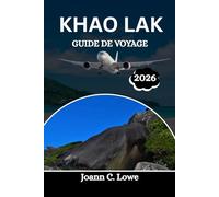 KHAO LAK GUIDE DE VOYAGE 2026: Un compagnon complet pour l'aventure, la culture et la détente