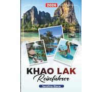 KHAO LAK REISEFÜHRER 2026: Entdecken Sie versteckte Schätze, historische Sehenswürdigkeiten, Reisetipps und unvergessliche Urlaubserlebnisse