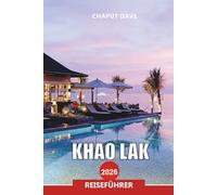 KHAO LAK Reiseführer 2026: Versteckte Strände, Outdoor-Abenteuer, lokale Kultur und wichtige Reisetipps
