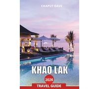 KHAO LAK Travel Guide 2026: Hidden Beaches, Outdoor Adventures, Local Culture & Essential Travel Tips