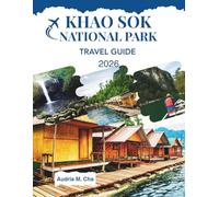 KHAO SOK NATIONAL PARK TRAVEL GUIDE 2026: Explore the Untouched Beauty of Thailand's Wilderness