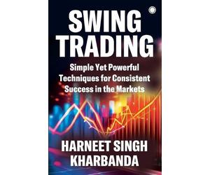 Kharbanda Harne Swing Trading: Simple Yet Powerful Techniques for Co (Tascabile)