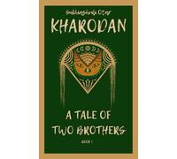 Kharodan: A Tale of Two Brothers Book 1