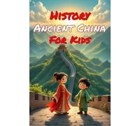 Khasan Laudry History Ancient China for Kids (Tascabile) History Basic for Kids