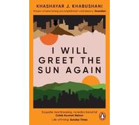 Khashayar J. Khabushani I Will Greet the Sun Again (Tascabile)