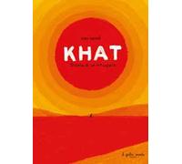 Khat. Storia di un rifugiato. Ediz. a colori