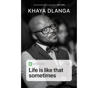 Khaya Dlanga Life is like that sometimes (Tascabile)