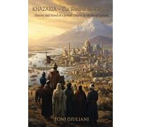 Khazaria: Historical Essay and Novel in Medieval Eurasia