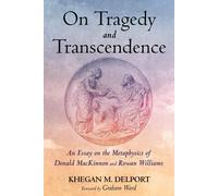 Khegan M Delport On Tragedy and Transcendence (Tascabile)