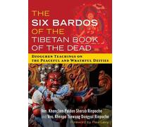 Khenchen Palden Sherab Rinpoche Khenpo Tsewa The Six Bardos of the T (Tascabile)