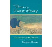 Khenchen Thrangu An Ocean of the Ultimate Meaning (Tascabile)