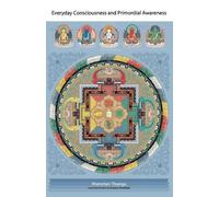 Khenchen Thrangu Everyday Consciousness and Primordial Awareness (Tascabile)