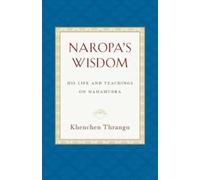 Khenchen Thrangu Naropa's Wisdom (Tascabile)