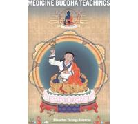 Khenchen Thrangu Rinpoche Medicine Buddha Teachings (Tascabile)