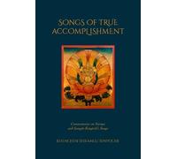 Khenchen Thrangu Rinpoche Songs of True Accomplishment (Tascabile)