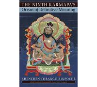 Khenchen Thrangu The Ninth Karmapa's Ocean of Definitive Meaning (Tascabile)