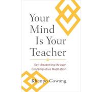 Khenpo Gawang Jamgon Mipham Your Mind Is Your Teacher (Tascabile)