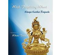 Khenpo Karthar Rinpoche The Wish-Fulfilling Wheel (Tascabile)
