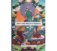 Khenpo Lama Migmar Tseten Arya Tara Practice Manual (Tascabile)