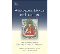 Khenpo Ngawang Pelzang Wondrous Dance of Illusion (Copertina rigida) Tsadra